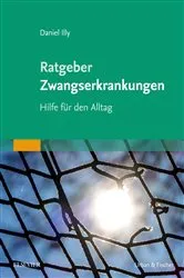 Book cover of Ratgeber Zwangserkrankungen by Daniel Illy