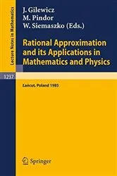 Book cover of Rational Approximation and its Applications in Mathematics and Physics by Jacek Gilewicz