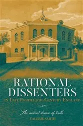 Book cover of Rational Dissenters in Late Eighteenth-Century England by Valerie Smith