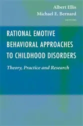 Book cover of Rational Emotive Behavioral Approaches to Childhood Disorders by Albert Ellis