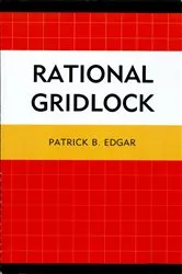 Book cover of Rational Gridlock by Patrick B. Edgar