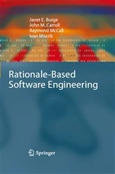 Book cover of Rationale-Based Software Engineering by Janet E. Burge