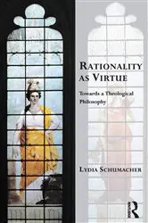 Book cover of Rationality as Virtue by Lydia Schumacher