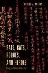 Book cover of Rats, Cats, Rogues, and Heroes by Robert J. Antony