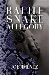 Book cover of Rattlesnake Allegory by Joe Jimenez