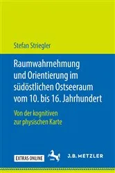 Book cover of Raumwahrnehmung und Orientierung im südöstlichen Ostseeraum vom 10. bis 16. Jahrhundert by Stefan Striegler