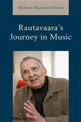 Book cover of Rautavaara's Journey in Music by Barbara Blanchard Hong