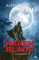 Book cover of Raven Blade, T2 : Le Chant noir by Anthony Ryan