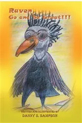 Book cover of Raven, Go and Be Great by Danny S. Sampson