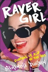 Book cover of Raver Girl by Samantha Durbin