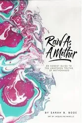 Book cover of Raw As A Mother by Sarah B Bode