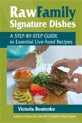 Book cover of Raw Family Signature Dishes by Victoria Boutenko
