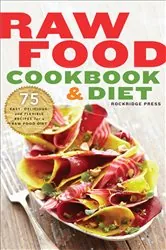 Book cover of Raw Food Cookbook and Diet by Rockridge Press