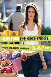 Book cover of Raw Food Life Force Energy by Natalia Rose