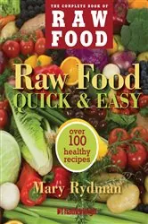 Book cover of Raw Food Quick & Easy by Mary Rydman