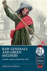 Book cover of Raw Generals and Green Soldiers by Pádraig Lenihan