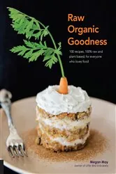 Book cover of Raw Organic Goodness by Megan May