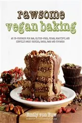 Book cover of Rawsome Vegan Baking by Emily von Euw