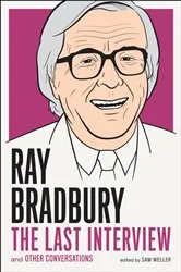 Book cover of Ray Bradbury: The Last Interview by Ray Bradbury