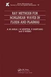 Book cover of Ray Methods for Nonlinear Waves in Fluids and Plasmas by Marcelo Anile