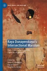 Book cover of Raya Dunayevskaya's Intersectional Marxism by Unknown