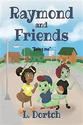 Book cover of Raymond and Friends by L. Dortch