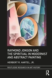 Book cover of Raymond Jonson and the Spiritual in Modernist and Abstract Painting by Herbert R. Hartel Jr.