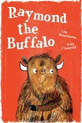 Book cover of Raymond the Buffalo by Lou Beauchesne