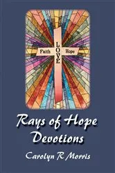 Book cover of Rays of Hope Devotions by Carolyn R Morris