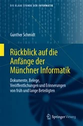 Book cover of Rückblick auf die Anfänge der Münchner Informatik by Gunther Schmidt