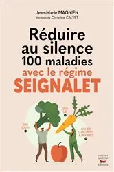 Book cover of Réduire au silence 100 maladies avec le régime Seignalet by Christine Calvet