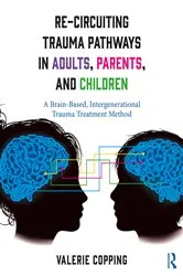 Book cover of Re-Circuiting Trauma Pathways in Adults, Parents, and Children by Valerie Copping