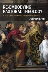 Book cover of Re-embodying Pastoral Theology by Johann Choi
