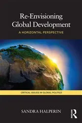 Book cover of Re-Envisioning Global Development by Sandra Halperin