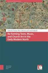 Book cover of Re-forming Texts, Music, and Church Art in the Early Modern North by Linda Kaljundi