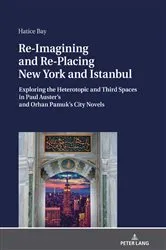 Book cover of Re-Imagining and Re-Placing New York and Istanbul by Hatice Bay