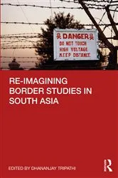 Book cover of Re-imagining Border Studies in South Asia by Dhananjay Tripathi
