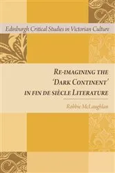 Book cover of Re-imagining the 'Dark Continent' in fin de siècle Literature by Robbie McLaughlan