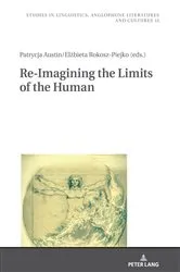 Book cover of Re-Imagining the Limits of the Human by Robert Kiełtyka