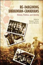Book cover of Re-Imagining Ukrainian-Canadians by Rhonda L. Hinther