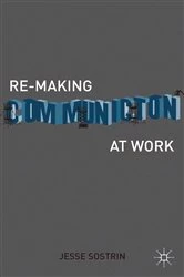 Book cover of Re-Making Communication at Work by J. Sostrin