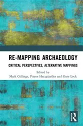 Book cover of Re-Mapping Archaeology by Mark Gillings