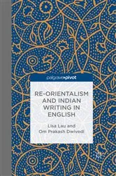Book cover of Re-Orientalism and Indian Writing in English by L. Lau
