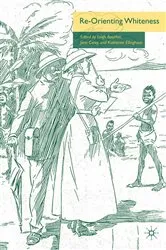 Book cover of Re-Orienting Whiteness by K. Ellinghaus
