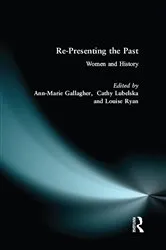 Book cover of Re-presenting the Past by Ann-Marie Gallagher