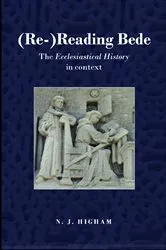 Book cover of (Re-)Reading Bede by N.J. Higham
