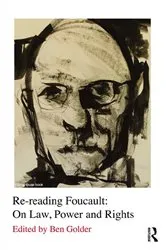 Book cover of Re-reading Foucault: On Law, Power and Rights by Ben Golder