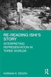 Book cover of Re-Reading Ishi's Story by Norman K. Denzin