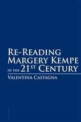 Book cover of Re-Reading Margery Kempe in the 21 st Century by Valentina Castagna