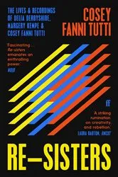 Book cover of Re-Sisters by Cosey Fanni Tutti